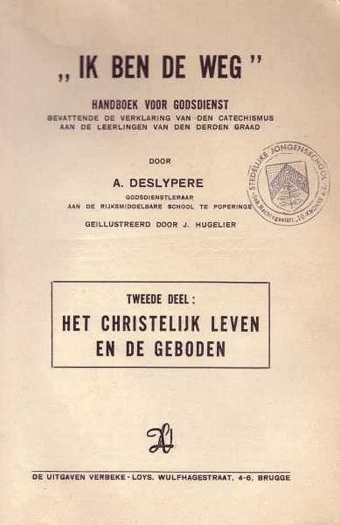 Boek: Ik ben de weg. Catechismus voor den derden graad - 2e deel - Het Christelijk leven en de geboden