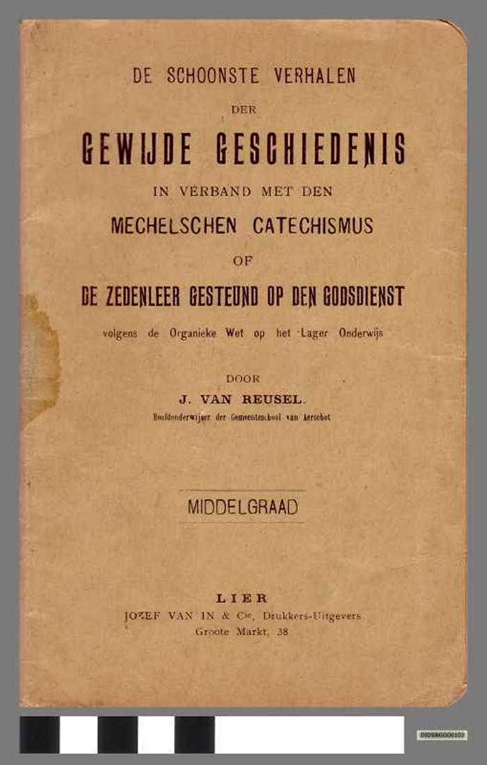 De schoonste verhalen der gewijde geschiedenis in verband met den Mechelschen catechismus od ede zedenleer gesteund op den godsdienst